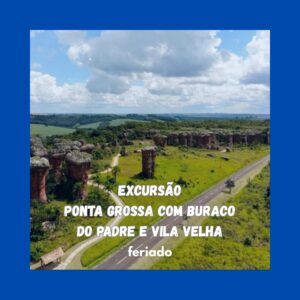 Excursão Ponta Grossa - 30/10 a 02/11/2026
