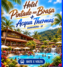 EXCURSÃO HOTEL PINTADO NA BRASA + ACQUA THERMAS 24/01/2027